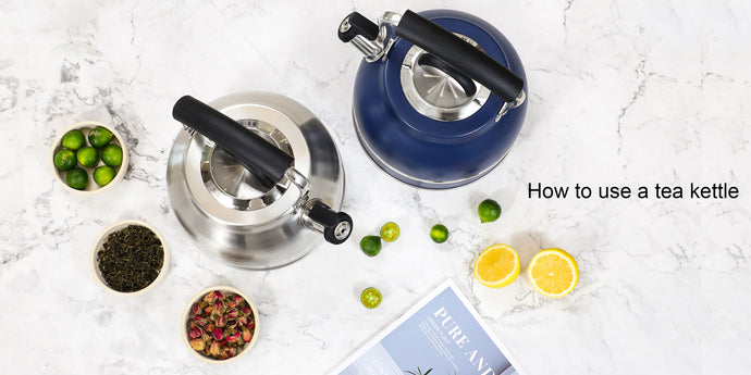 How To Use a Tea Kettle: The Steps to Using a Tea Kettle Effectively